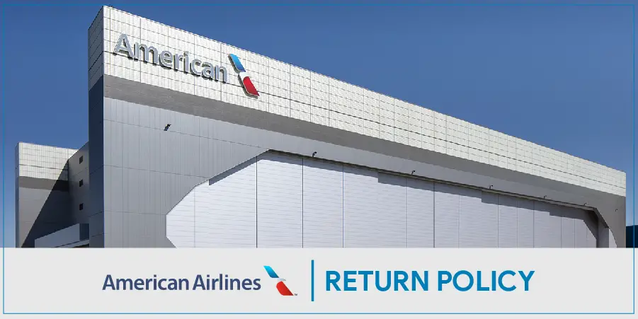 American Airlines Return Policy | More about cancellations