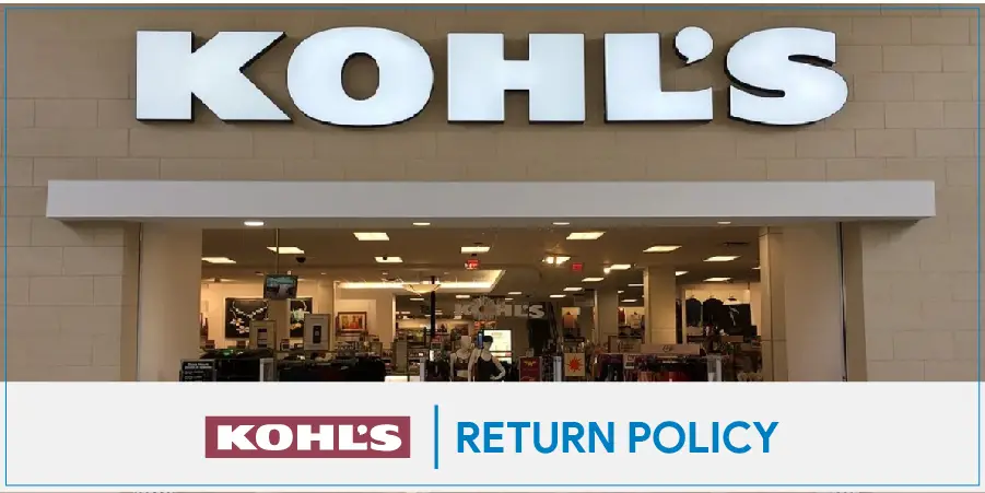 Kohl’s Return Policy 2022 – All You Need To Know For Quick Returns and Refund