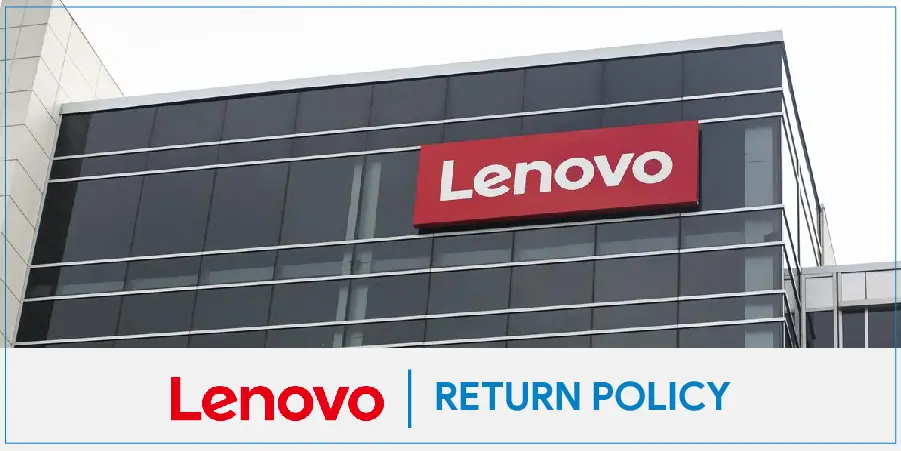 Lenovo Return Policy 2022 – Now Get Easy Refund On All Your Electronic Products