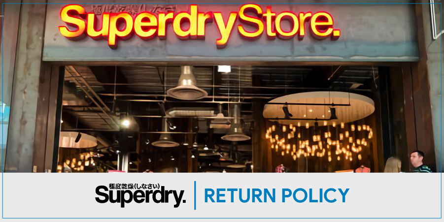 Superdry Return Policy- Easy Steps To Return Your Product