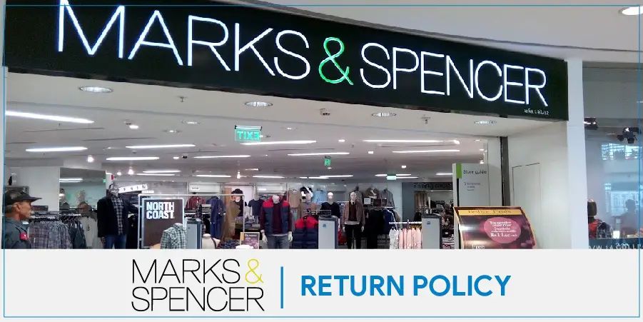 Marks and Spencer Return Policy – All You Need To Know For Quick Returns and Refund