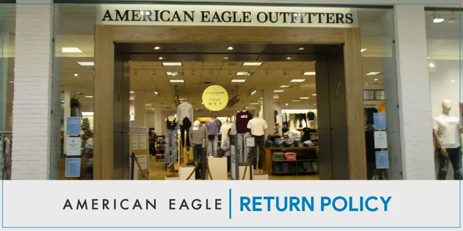 American Eagle Outfitters Return Policy 2021 | Complete Guidance
