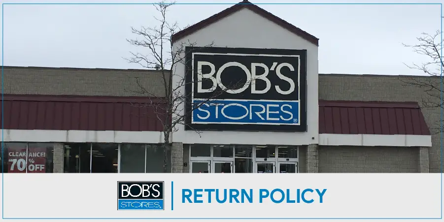 Bob’s Return Policy | UPDATED Return & Exchange