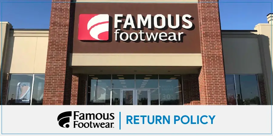 Famous Footwear Return Policy – Now Return Your Footwear Both Online And In- Store