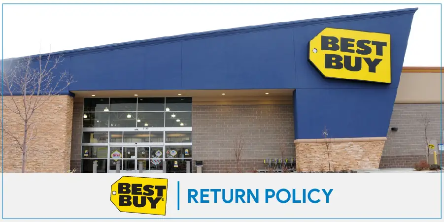 Best Buy Return and Exchange Policy | Ultimate Guide To Enjoy The Best Return Policy