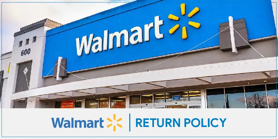 Walmart Return Policy 2022 – All That Shoppers Needs to Know for Easy Returns