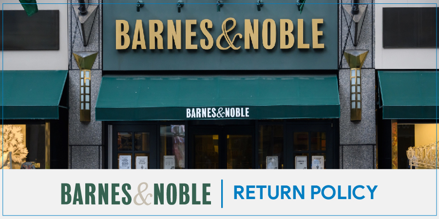 Barnes and Noble Return Policy – Understand All The Aspects Of Returns, Exchange & Refund