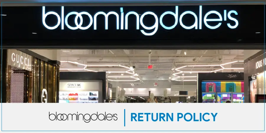 Bloomingdale’s Return Policy 2022 | Get Easy Refund & Exchange With Our Step By Step Guide