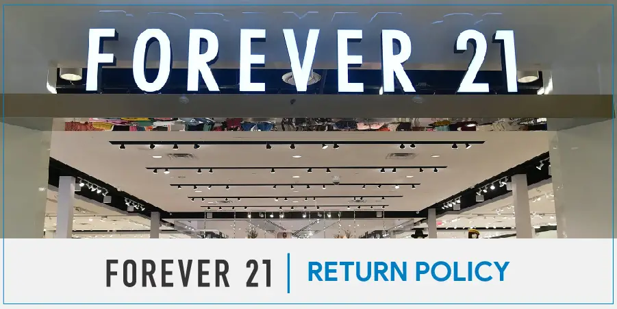 Forever 21 Return Policy – Simple Ways To Return Your Product Online And In-Store