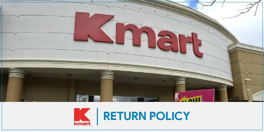 Kmart Return Policy – Know The Revised 2022 Policy With All The Eligibility And Criteria