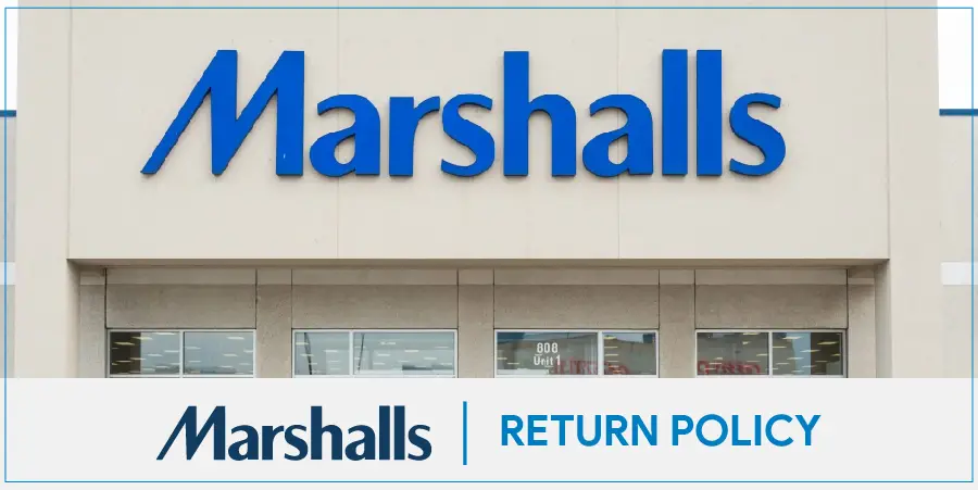 Marshalls Return Policy 2022 – Simple and Easy Steps for An Hassle-Free Experience