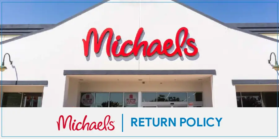Michaels Returns and Refund Policies | Now Get Free Returns Without Receipt