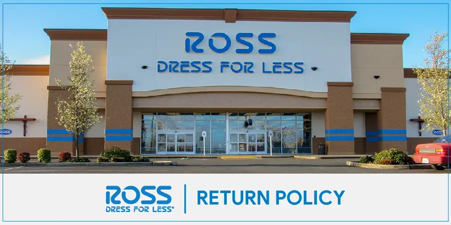 Ross Return Policy 2022 | Now Enjoy Easy Returns With Their No Receipt Policy