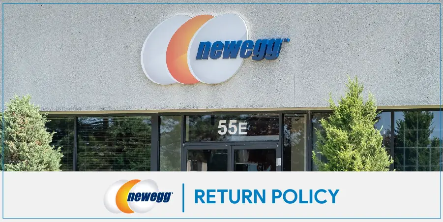 Newegg Return Policy 2022 –  Simple & Easy Steps To Get Your Products Returned