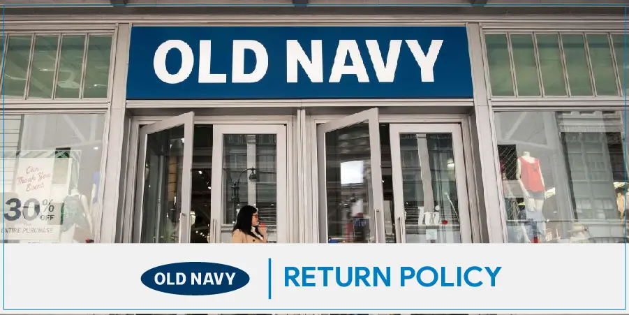 Old Navy Return Policy, Exchange, and Refund | Know How Exactly The Process Works!
