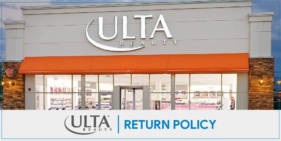 Ulta Return Policy 2022 – Your Ultimate Guide For Easy Return is Now Decoded