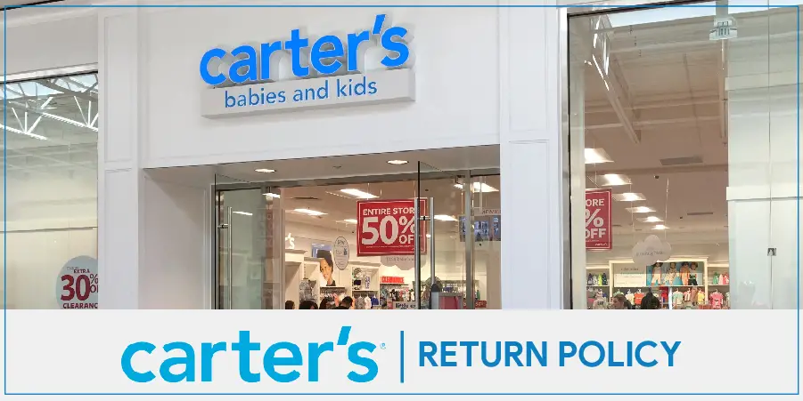 Carter’s Return Policy | Flexible Return, Exchange & Refund Even Without Receipt