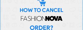 Fashion Nova Cancel Order