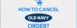 Old Navy Cancel Order