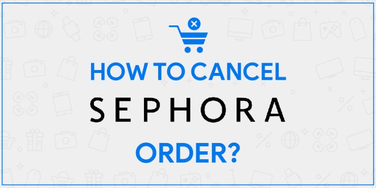 Sephora Cancel Order