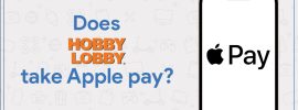 Does Hobby Lobby General Take Apple Pay