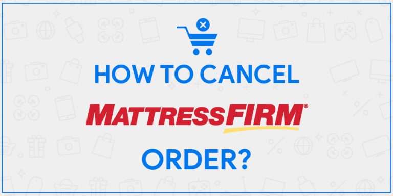 Mattress Firm Cancel Order