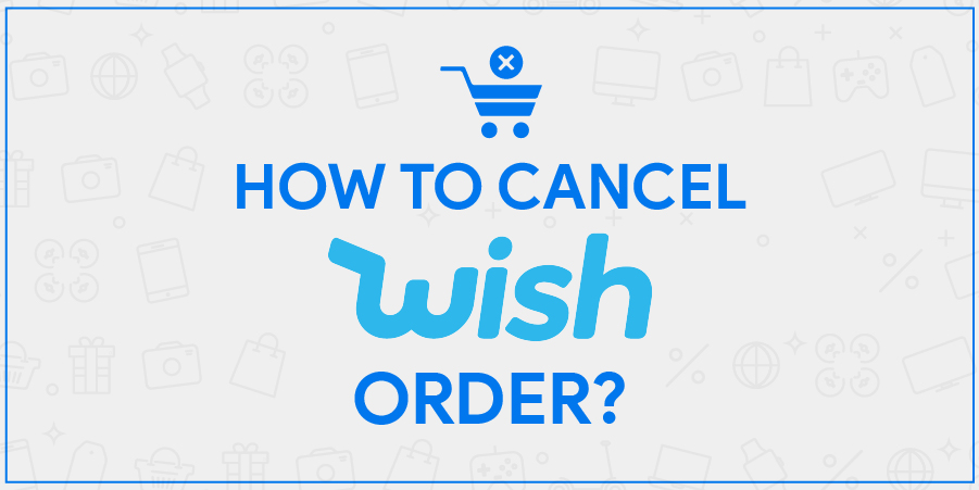 Wish Cancel Order Details On Home Delivery and Ship to Store Orders