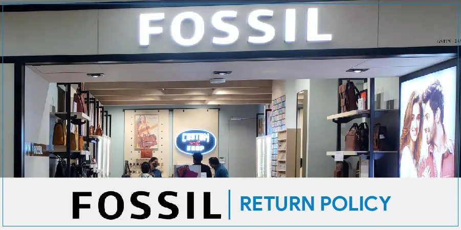 Fossil Return Policy Complete Guide for Online & In-store Returns