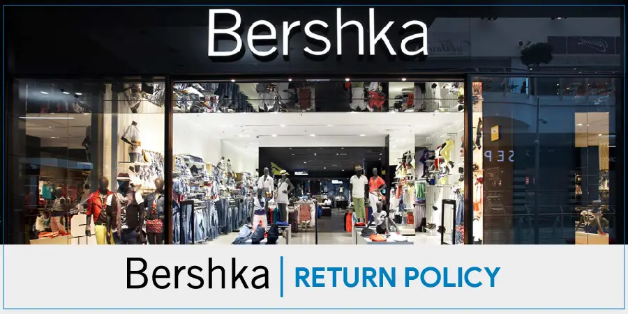 Bershka Returns Step by Step Guidelines For Hassle Free Return