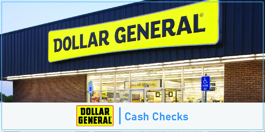 Does Dollar General Cash Checks? A Complete Guide [2022]