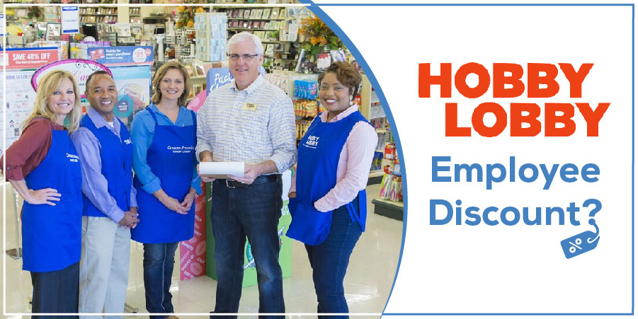 Hobby Lobby Employee Discount Eligibility and Additional Benefits [Updated]