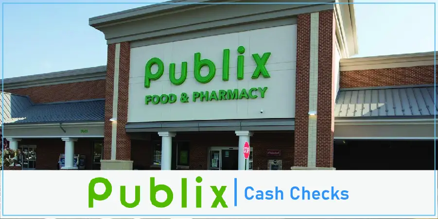 Does Publix Cash Checks? Step By Step Guide with Limitations
