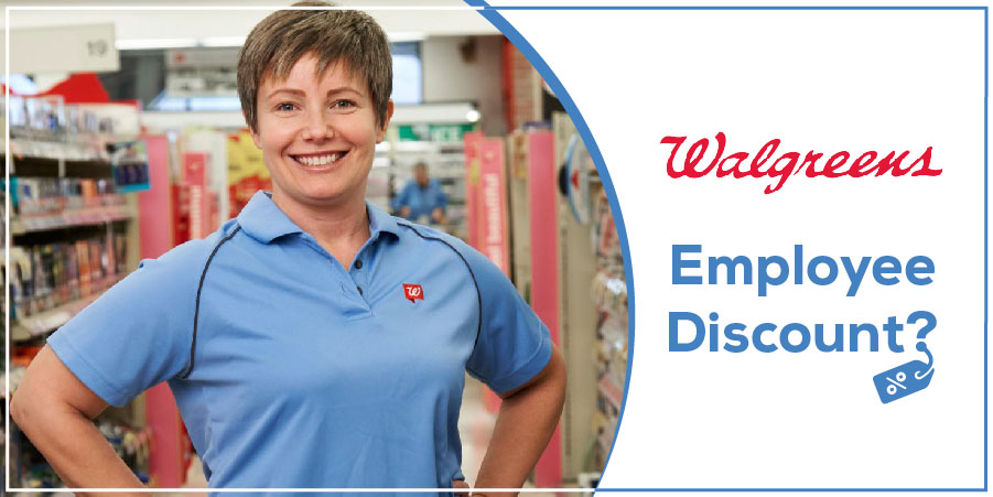 Walgreens Employee Discount Eligibility Check and Complete Guide