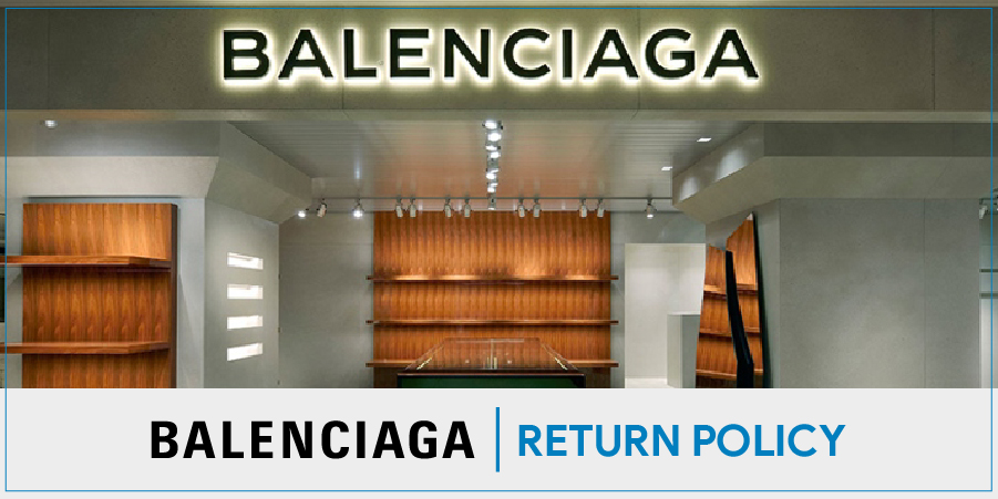 Balenciaga Return Policy Explained With or Without Receipt [2022]
